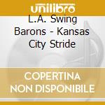 L.A. Swing Barons - Kansas City Stride cd