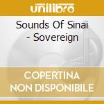 Sounds Of Sinai - Sovereign cd musicale di Sounds Of Sinai