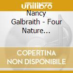 Nancy Galbraith - Four Nature Canticles cd musicale di Nancy Galbraith