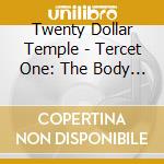 Twenty Dollar Temple - Tercet One: The Body Electric cd