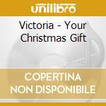 Victoria - Your Christmas Gift cd