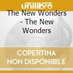 The New Wonders - The New Wonders cd musicale di The New Wonders