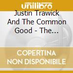 Justin Trawick And The Common Good - The Riverwash - Ep cd musicale di Justin Trawick And The Common Good