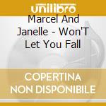 Marcel And Janelle - Won'T Let You Fall cd