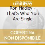 Ron Hadley - That'S Who You Are Single cd