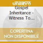 Gospel Inheritance - Witness To Salvation cd