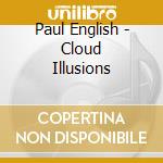 Paul English - Cloud Illusions cd