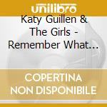Katy Guillen & The Girls - Remember What You Knew Before cd