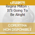 Regina Milton - It'S Going To Be Alright cd
