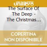 The Surface Of The Deep - The Christmas Eve Service cd
