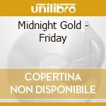 Midnight Gold - Friday cd