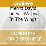 Merritt David Janes - Waiting In The Wings cd