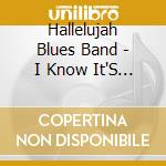 Hallelujah Blues Band - I Know It'S Real cd