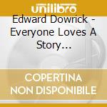 Edward Dowrick - Everyone Loves A Story (Original Life In Motion Soundtrack) cd