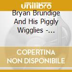 Bryan Brundige And His Piggly Wigglies - Swangin cd
