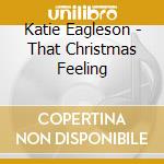 Katie Eagleson - That Christmas Feeling cd
