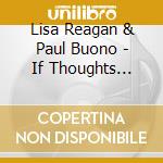 Lisa Reagan & Paul Buono - If Thoughts Could Tell cd