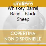 Whiskey Barrel Band - Black Sheep cd
