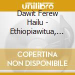 Dawit Ferew Hailu - Ethiopiawitua, Vol. 3 cd