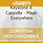 Keystone A Cappella - Magic Everywhere cd