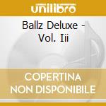 Ballz Deluxe - Vol. Iii cd