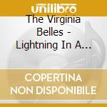 The Virginia Belles - Lightning In A Bottle cd