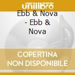 Ebb & Nova - Ebb & Nova cd