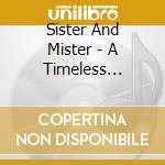 Sister And Mister - A Timeless Christmas cd musicale di Sister And Mister