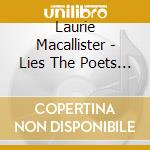 Laurie Macallister - Lies The Poets Tell cd musicale di Laurie Macallister