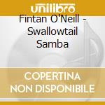 Fintan O'Neill - Swallowtail Samba cd