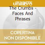 The Crumbs - Faces And Phrases cd musicale di The Crumbs