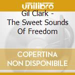 Gil Clark - The Sweet Sounds Of Freedom cd