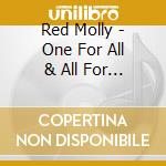 Red Molly - One For All & All For One cd musicale di Red Molly