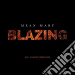 Mean Mary - Blazing (Hell Is Naked Soundtrack) cd