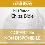 El Chiizz - Chiizz Bible cd