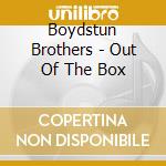 Boydstun Brothers - Out Of The Box