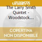 The Larry Smith Quintet - Woodstock Revisited cd