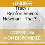 Tracy / Reinforcements Newman - That'S What Love Can Do To Your Heart cd