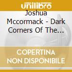Joshua Mccormack - Dark Corners Of The Night cd