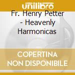 Fr. Henry Petter - Heavenly Harmonicas cd