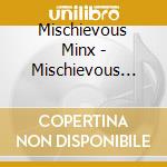 Mischievous Minx - Mischievous Minx cd