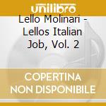 Lello Molinari - Lellos Italian Job, Vol. 2 cd musicale di Lello Molinari