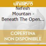 Nefesh Mountain - Beneath The Open Sky