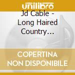 Jd Cable - Long Haired Country Christmas cd