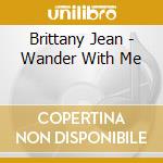 Brittany Jean - Wander With Me cd