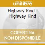 Highway Kind - Highway Kind cd