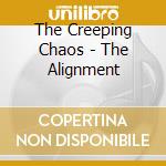 The Creeping Chaos - The Alignment cd musicale di The Creeping Chaos