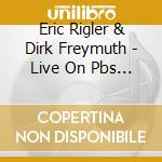 Eric Rigler & Dirk Freymuth - Live On Pbs Socal cd