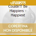 Couldn'T Be Happiers - Happiest cd