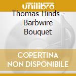 Thomas Hinds - Barbwire Bouquet cd